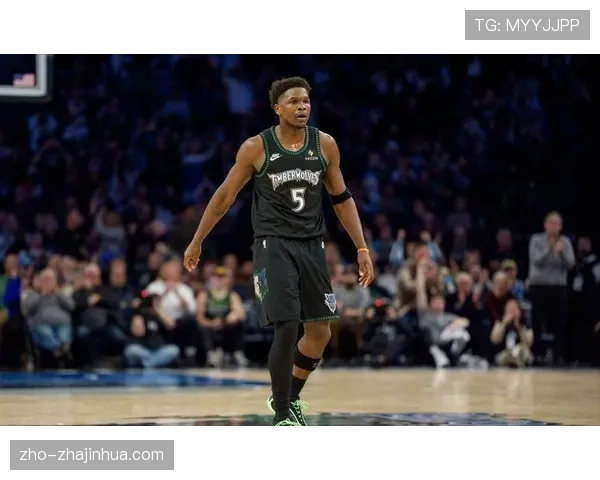 森林狼爱德华兹背伤出战成疑球队进攻受影响